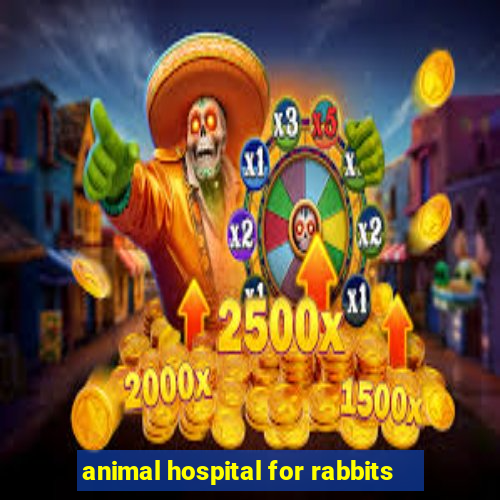 animal hospital for rabbits